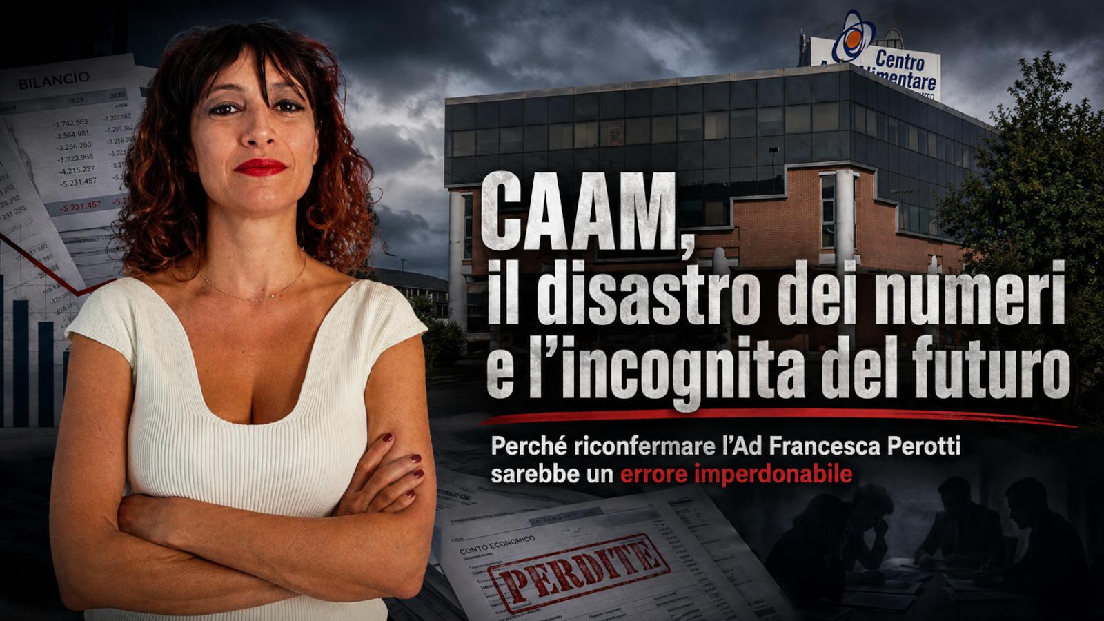 CAAM, il disastro dei numeri e l’incognita del futuro: perché riconfermare l’Ad Francesca Perotti sarebbe un errore imperdonabile