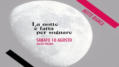 Notte Bianca ad Ascoli Piceno: il programma di questa sera con le varie location per le esibizioni degli artisti