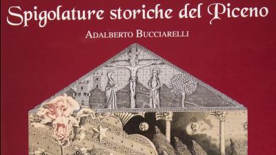 'Spigolature storiche del Piceno', dello storico don Adalberto Bucciarelli