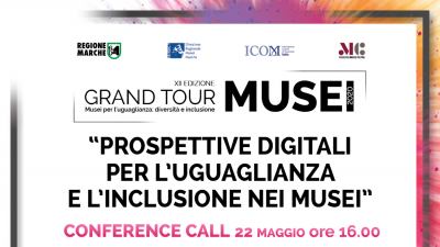 Grand tour Musei 2020. Oggi la conference call 'Prospettive digitali per l’uguaglianza e l’inclusione nei musei' con interventi di studiosi ed esperti  