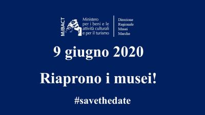 Dal 9 giugno 2020 i musei della Direzione Regionale Musei Marche riapriranno le loro porte ai visitatori