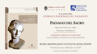 Al Museo Archeologico Statale di Ascoli Piceno, venerdì 12 marzo, per la Giornata Nazionale del Paesaggio 2021, una riflessione on line sul valore e sull’uso del paesaggio in età antica: Paesaggi del Sacro